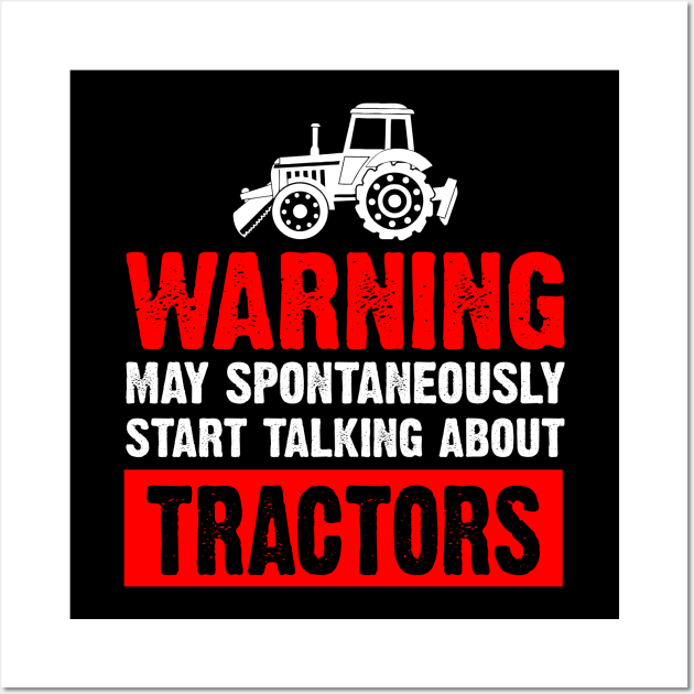 Warning May Spontaneously start talking about tractors Wall Art by SimonL